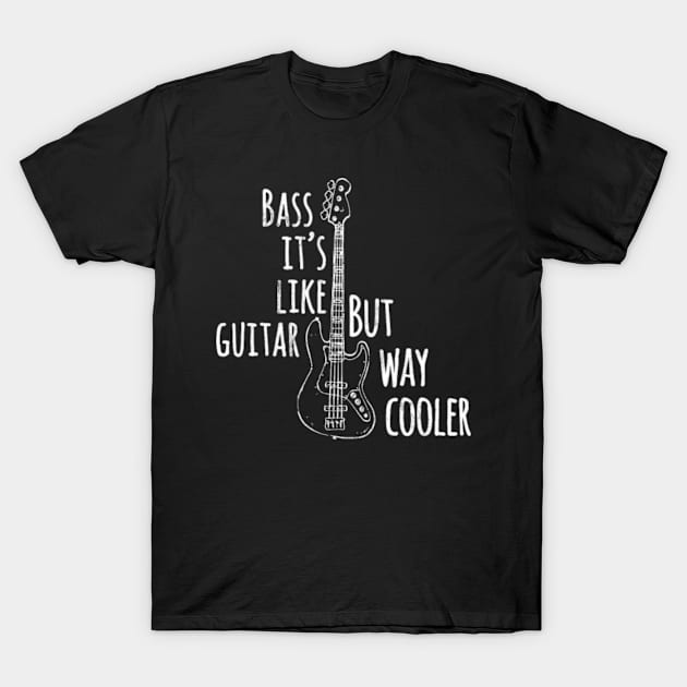 Bass Player Bass It Like Guitar But Way T-Shirt by rooseveltmanthez